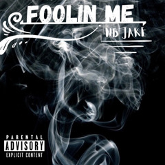 FOOLIN ME (PROD. PHOZER)