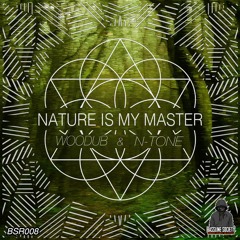 Woodub & N-Tone - Nature Is My Master (BSR008)Teaser