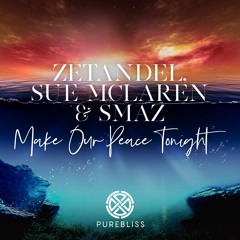 Zetandel, Sue McLaren & Smaz - Make Our Peace Tonight