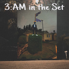 3:AM in the Set (prod. SamKageBeats)