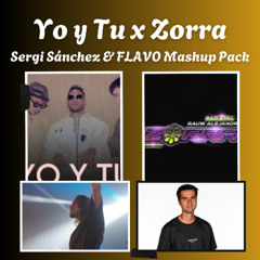YO Y TU x ZORRA REMIX / SERGI SÁNCHEZ & FLAVO FREE MASHUP