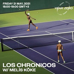 Los Chronicos w/ Melis Köke [21.05.2021]