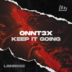 ONNT3X - Keep It Going [OUT NOW!]
