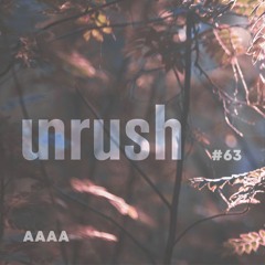 063 - Unrushed by AAAA