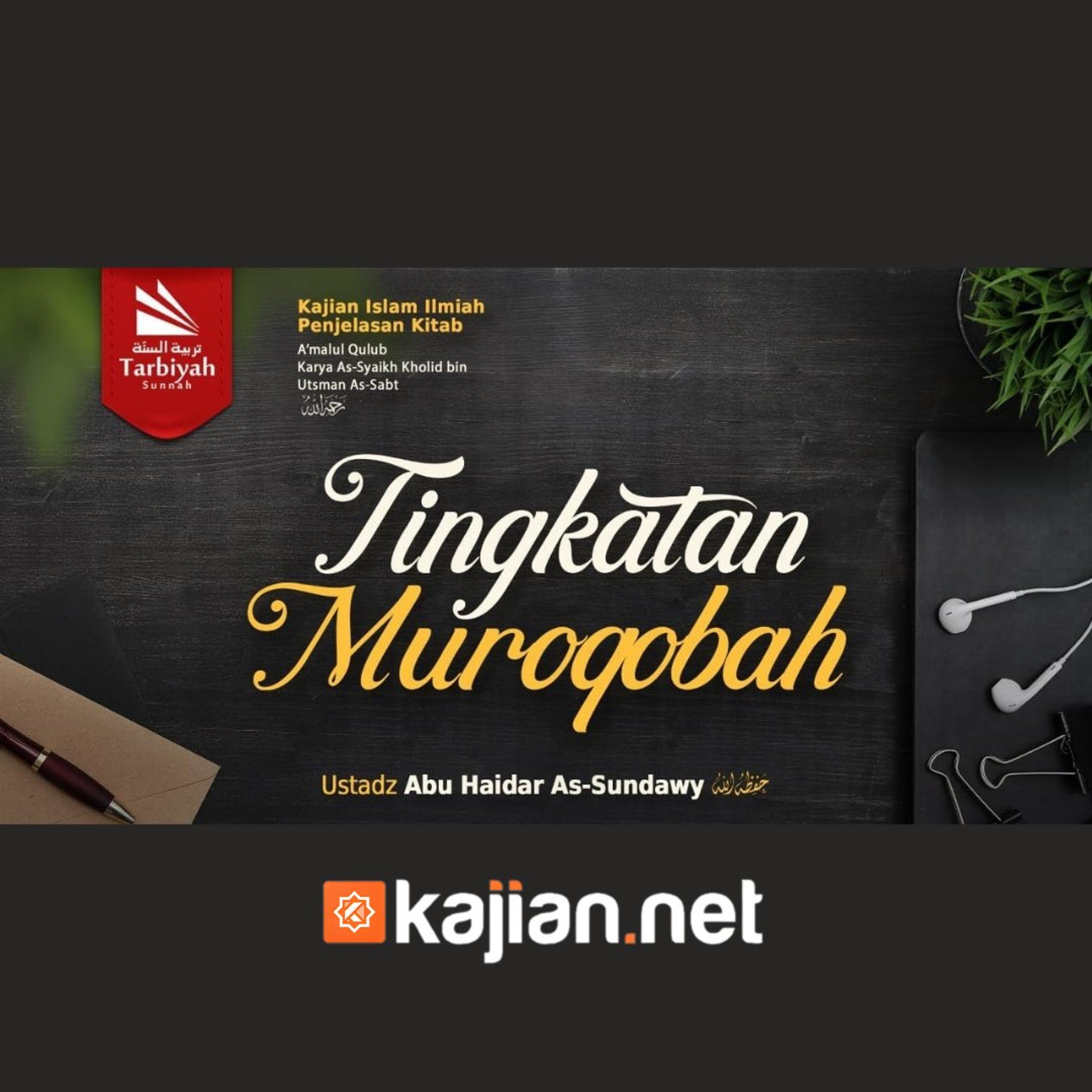 Bab Muroqobah: Tingkatan Muroqobah-1 (Mendalami Amalan Hati) - Ustadz Abu Haidar As-Sundawy حفظه الله episode artwork