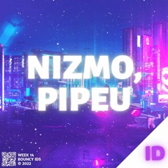 Nizmo & Pipeu - ID