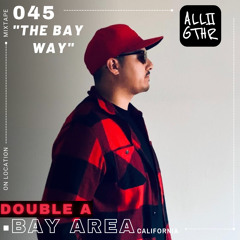 Double A | ON LOCATION 045: "The Bay Way"