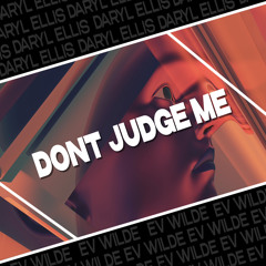 Ev Wilde / Daryl Ellis- Dont Judge Me (Extended Mix)
