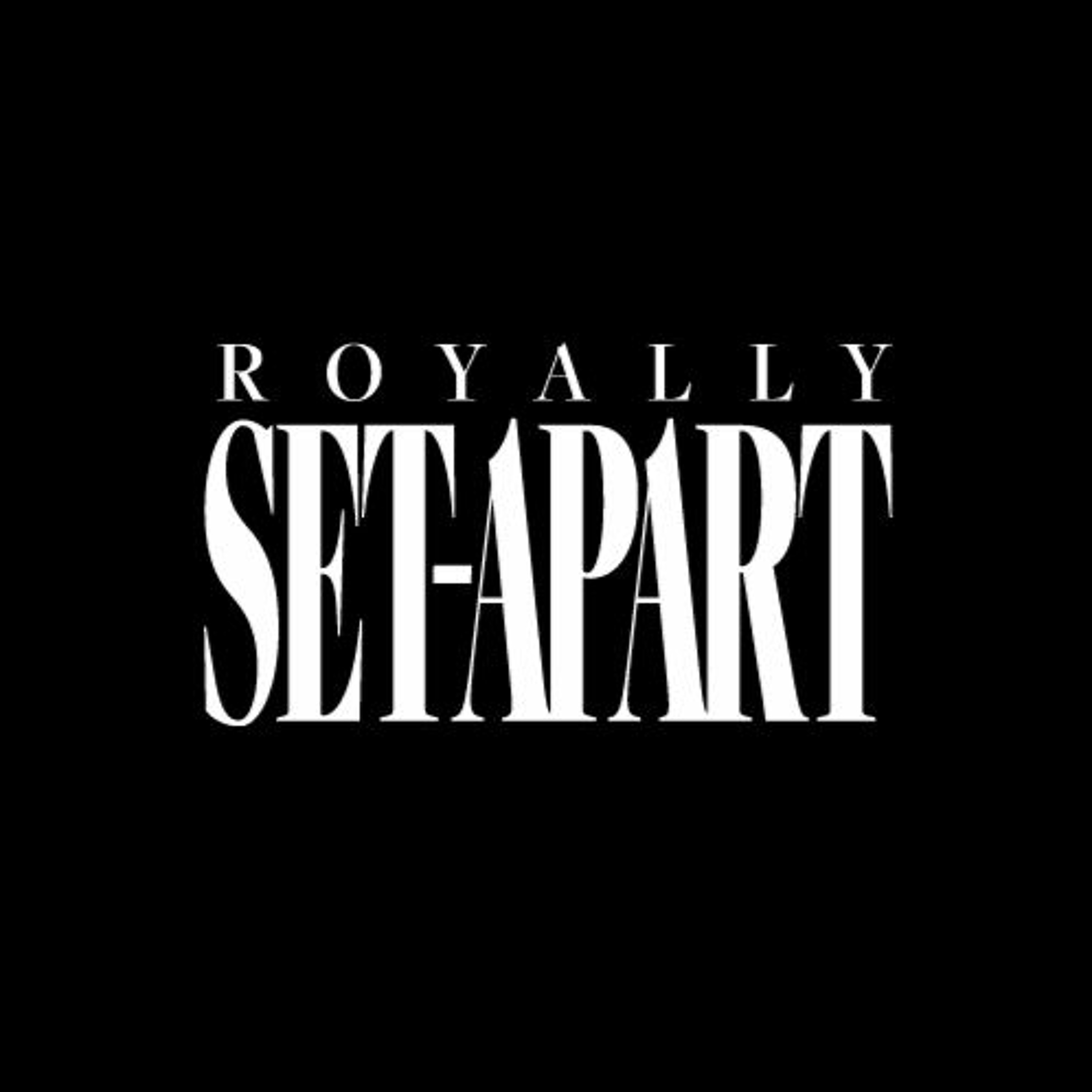 Royally Set Apart // You Want Me To Do What?