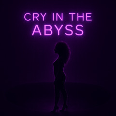 Cry in the Abyss