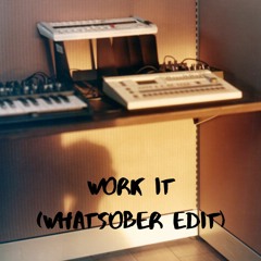 Work It (Whatsober Edit) *Skip to 1 min*