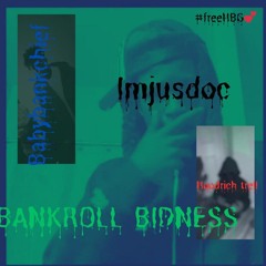 hoodrich trell-bankroll bidness ft bankbabychief & imjusdoc(Official audio)