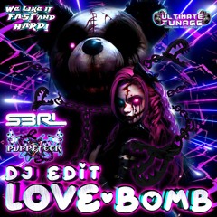 LOVE BOMB - S3RL - PUPPETEER - DJ EDIT - ULTIMATE TUNAGE - WELCOME TO THE DOLLS HOUSE