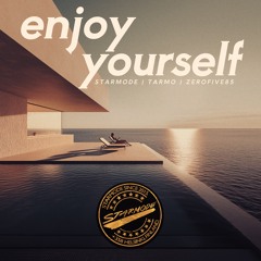 Starmode & Tarmo & zerofive85 - Enjoy Yourself
