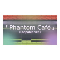 Phantom Café (Loopable BGM)