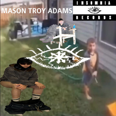 MASON TROY ADAMS! (feature. CHXZER)
