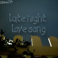 late night love song (prod. YOUNGMESA)
