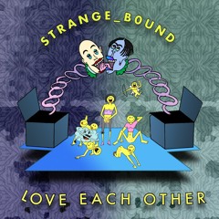 Premiere: Strange B0und - Love Each Other (Dream Machine Remix)