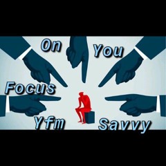 Yfm Savvy - Focus On U