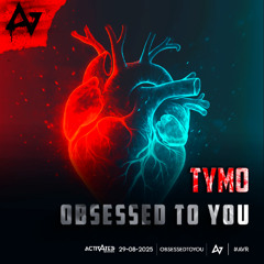 Tymo - OBSESSED TO YOU