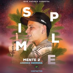 SIMPLEMENTE 2 ANDRES HERRERA BHD⚡🔥