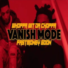 Whoppa Wit Da Choppa Feat. FastMoney Goon - Vanish Mode