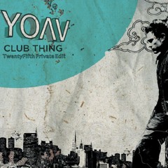 Yoav - Club Thing (TwentyFifth Private Edit)