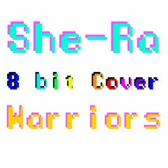 Warriors - She-Ra and the Princesses of Power [8bit Cover]
