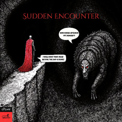 Sudden Encounter