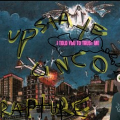Upstate Cinco- Is The Rapture Complicated