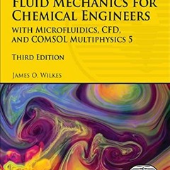 [PDF] Read Fluid Mechanics for Chemical Engineers: with Microfluidics, CFD, and COMSOL Multiphysics
