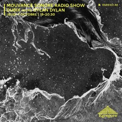 Mouvance Sonore Radio Show - Dubix invite Dylan Dylan (Octobre 2021)