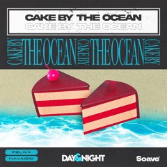 Felixx & Navagio - Cake By The Ocean
