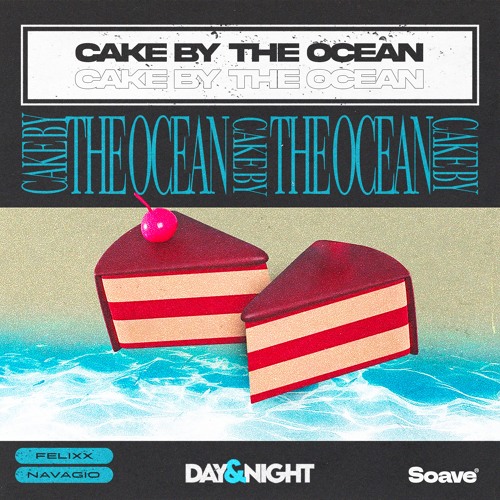 Felixx & Navagio - Cake By The Ocean