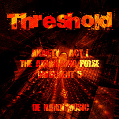 THRESHOLD — Anxiety · Movement 5