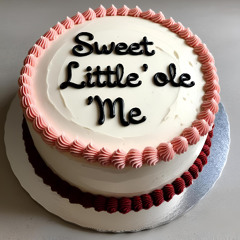 Sweet Little 'Ole Me