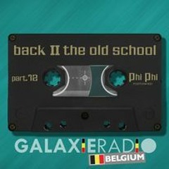 Phi Phi // Back To The Old School Part 12 // GALAXIE radio Belgique // White Label Project