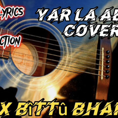 Yar la Aee coverup By x_Bittu_Bhai