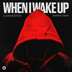 Lucas & Steve x Skinny Days - When I Wake Up [Marco Remix]