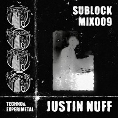 SUBLOCK MIX009 - JUSTIN NUFF