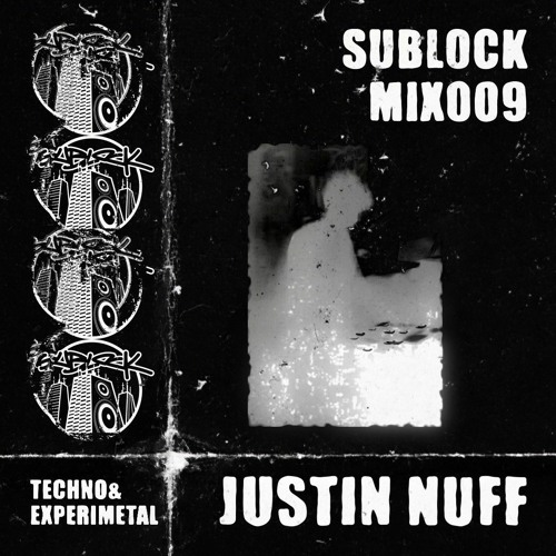 SUBLOCK MIX009 - JUSTIN NUFF
