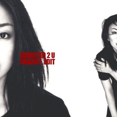 ADDICTED 2 U // CRAZIST BOUCE INST