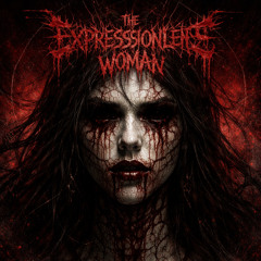 EVILSCREAM - EXPRESSIONLESS WOMAN