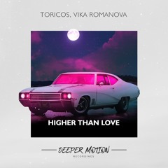 Toricos, Vika Romanova - Higher Than Love [EP]