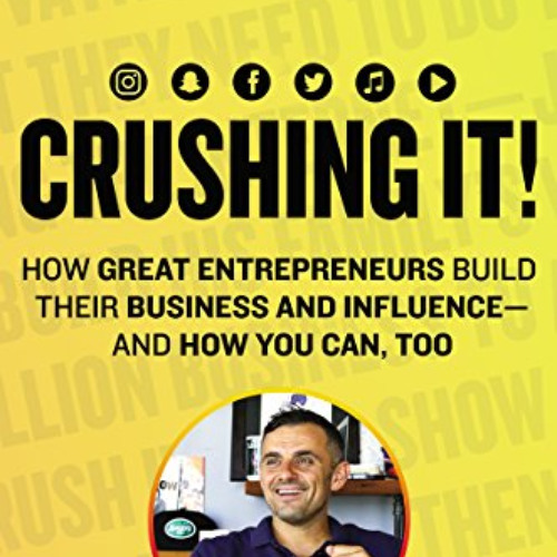 [Download] KINDLE 📗 Crushing It!: How Great Entrepreneurs Build Their Business and I