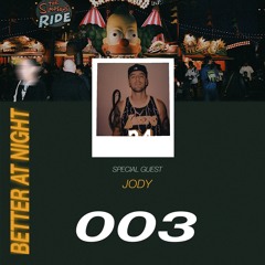 Better At Night | S1 | #003 ft. JODY