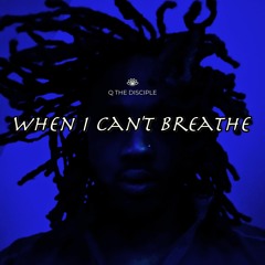 When I Can't Breathe