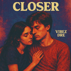 Closer