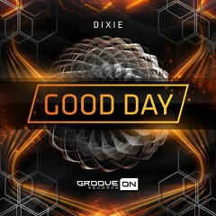 Dixie - Good Day (Original Mix)