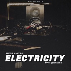 Pheelz & Davido - Electricity (KU3H Qqom Remix)